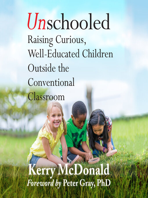 Title details for Unschooled by Kerry Mcdonald - Available